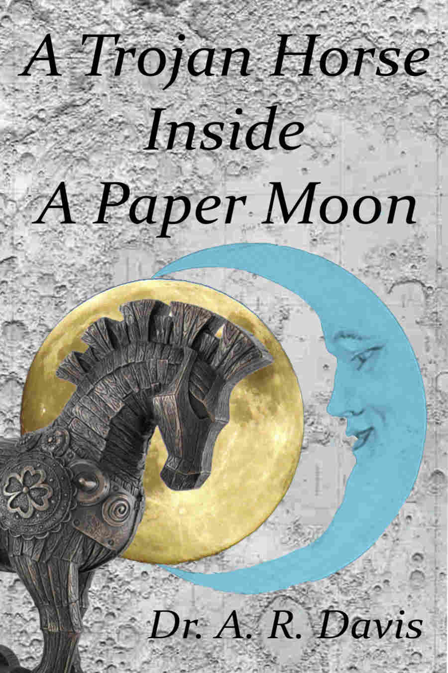 Cover of A Trojan Horse Inside A Paper Moon